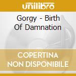 Gorgy - Birth Of Damnation cd