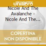 Nicole And The Avalanche - Nicole And The Avalanche Ep cd musicale di Nicole And The Avalanche