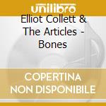 Elliot Collett & The Articles - Bones
