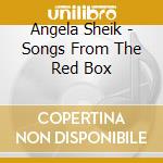 Angela Sheik - Songs From The Red Box cd