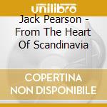 Jack Pearson - From The Heart Of Scandinavia cd