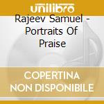 Rajeev Samuel - Portraits Of Praise cd