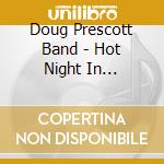Doug Prescott Band - Hot Night In November cd
