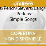 Davis/Perich/Sievers/Lang/Gord - Perkins: Simple Songs cd