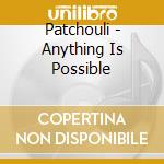 Patchouli - Anything Is Possible cd