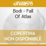 Bodi - Fall Of Atlas cd