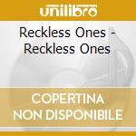 Reckless Ones - Reckless Ones cd