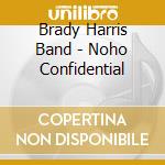 Brady Harris Band - Noho Confidential cd