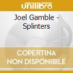 Joel Gamble - Splinters cd