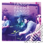 Tango Alpha Tango - Black Cloud