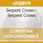 Serpent Crown - Serpent Crown cd