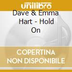 Dave & Emma Hart - Hold On cd