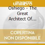 Oshiego - The Great Architect Of Nothing cd