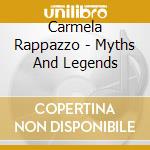 Carmela Rappazzo - Myths And Legends