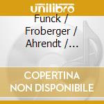 Funck / Froberger / Ahrendt / Cahn-Lipman - Stricturae Viola-Di Gambicae cd musicale di Funck / Froberger / Ahrendt / Cahn