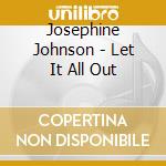 Josephine Johnson - Let It All Out