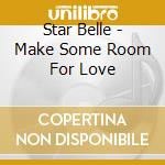 Star Belle - Make Some Room For Love cd