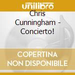 Chris Cunningham - Concierto! cd