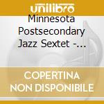 Minnesota Postsecondary Jazz Sextet - Twin Cities Suite cd