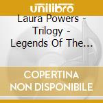 Laura Powers - Trilogy - Legends Of The Goddess Iii cd