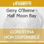 Gerry O'Beirne - Half Moon Bay cd