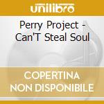 Perry Project - Can'T Steal Soul cd