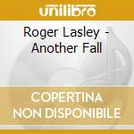 Roger Lasley - Another Fall cd