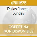 Dallas Jones - Sunday cd