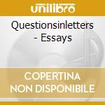 Questionsinletters - Essays cd musicale di Questionsinletters