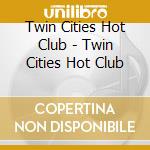 Twin Cities Hot Club - Twin Cities Hot Club cd