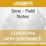 Sims - Field Notes cd