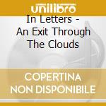In Letters - An Exit Through The Clouds cd