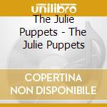 The Julie Puppets - The Julie Puppets cd