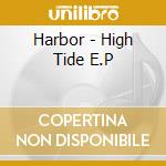 Harbor - High Tide E.P cd