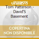 Tom Patterson - David'S Basement cd