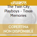 The Twin City Playboys - Texas Memories cd
