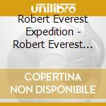 Robert Everest Expedition - Robert Everest Expedition