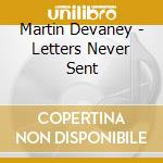 Martin Devaney - Letters Never Sent