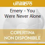 Emery - You Were Never Alone cd