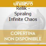 Rellik - Spiraling Infinite Chaos cd