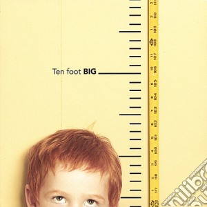 Ten Foot Big - Ten Foot Big cd musicale di Ten Foot Big