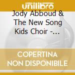 Jody Abboud & The New Song Kids Choir - It's Gonna Be A Really Good Day! cd musicale di Jody Abboud & The New Song Kids Choir