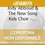 Jody Abboud & The New Song Kids Choir - It's Gonna Be A Really Good Day! cd