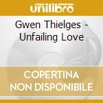 Gwen Thielges - Unfailing Love cd