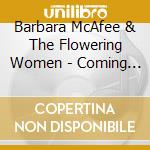 Barbara McAfee & The Flowering Women - Coming Home:Songs For Singing Together cd musicale di Barbara & The Flowering Women Mcafee