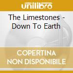The Limestones - Down To Earth cd musicale di The Limestones