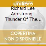 Richard Lee Armstrong - Thunder Of The Circle cd musicale di Richard Lee Armstrong