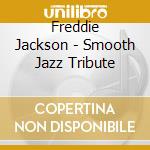 Freddie Jackson - Smooth Jazz Tribute