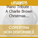 Piano Tribute - A Charlie Brown Christmas Piano Tribute cd