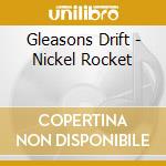 Gleasons Drift - Nickel Rocket cd